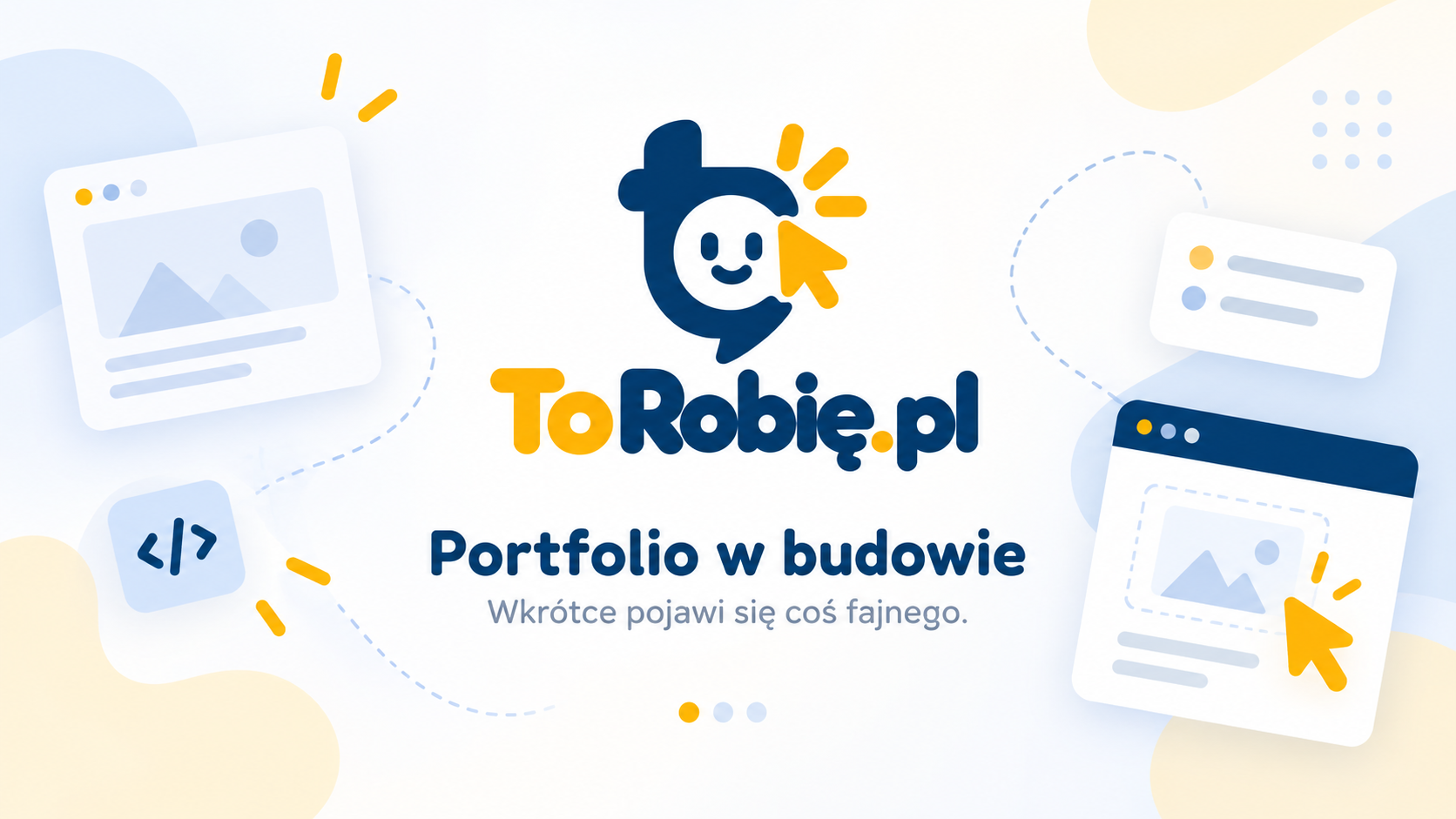 ToRobię.pl — Portfolio w budowie. Wkrótce pojawi się coś fajnego.